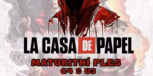 LA CASE DE PAPEL Maturitn\u00ed ples C4 & U3