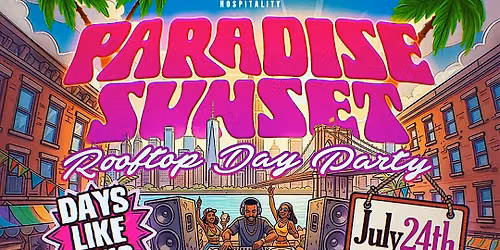 Paradise Sunset Rooftop Day Party - Days Like These