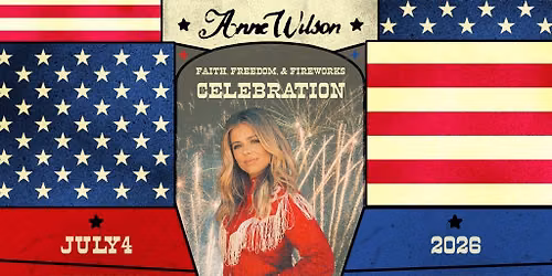 Anne Wilson: Faith, Freedom, & Fireworks Celebration