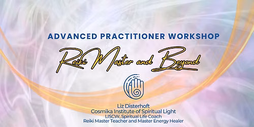 SOLD OUT Reiki Master and Beyond: Advanced Practitioner Workshop 