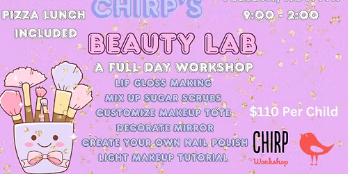 Chirp\u2019s Beauty Lab, Full Day Workshop