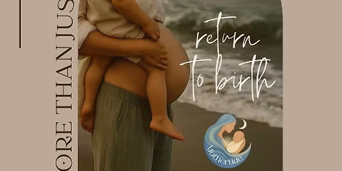 Return to Birth: Prenatal Series for Experienced Moms