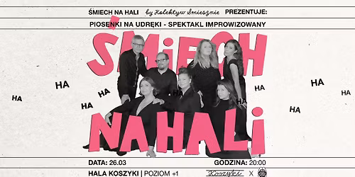\u015amiech na Hali | Piosenki na udr\u0119ki - Musical Improwizowany | Kolektyw \u015amiesznie  