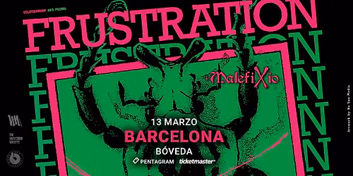 Frustration + Malefixio | Barcelona