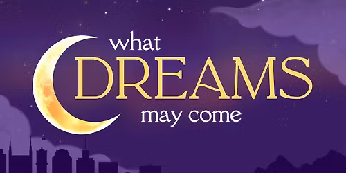 "What Dreams May Come" Spring Choral Concert
