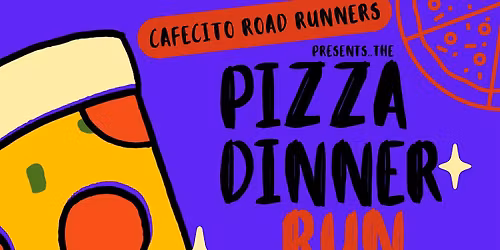 Cafecito Road Runners Presents: The Pizza Dinner Run