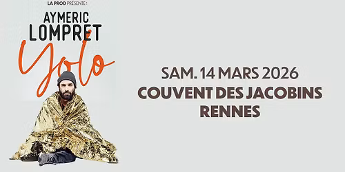 AYMERIC LOMPRET @Rennes (14.03.26) - Couvent des Jacobins