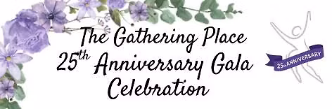 The Gathering Place 25th Anniversary Gala Celebration