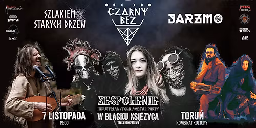 TORU\u0143: CZARNY BEZ + Jarzmo; Szlakiem Starych Drzew