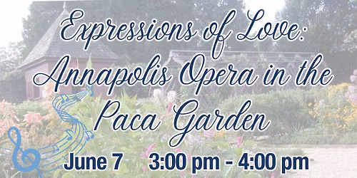 Expressions of Love: Annapolis Opera in the Paca Garden