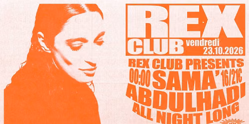 Rex Club presents: Sama' Abdulhadi All night long