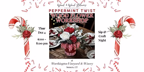 Holiday Sip & Craft: Peppermint Twist Wood Flower Arrangement at Worthington Vineyards