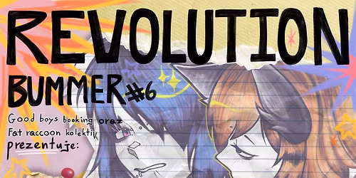 REVOLUTION BUMMER #6: RIOT BUT CUTE (DORTMUND) + ROSA VERTOV (WARSZAWA)+ LISTY (GORZ\u00d3W WLKP)+EWA SAD