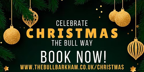 Christmas Day Celebration at The Bull Barkham \ud83c\udf85\ud83c\udf7d\ufe0f