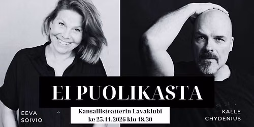 Eeva Soivio & Kalle Chydenius: Ei puolikasta