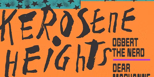Kerosene Heights \/ Dear Maryanne \/ Ogbert The Nerd \/ Ruby Leftstep at Alchemy