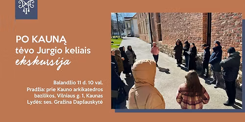 Po Kaun\u0105 t\u0117vo Jurgio keliais