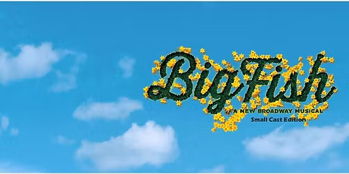 Knight Theatre Presents "Big Fish (Small Cast Edition)"