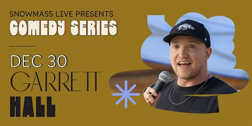 Snowmass Live Comedy: Garrett Hall