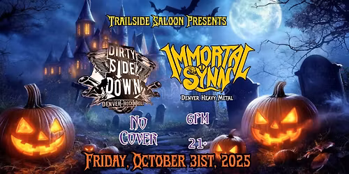 Dirty Side Down & Immortal S\u00ffnn\u2019s Halloween! at Trailside Saloon - Thornton (Friday October 31st)