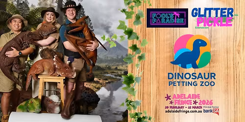 Dinosaur Petting Zoo- Free Entertainment- Fools Paradise- Adelaide Fringe 2026