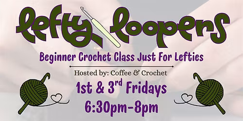 Lefty Loopers: A Beginner Crochet Class for Left-Handed Makers