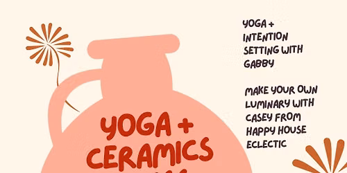 Yoga + Ceramics Class