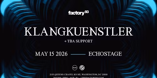 Factory 93 Presents: Klangkuenstler