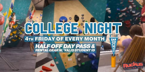 COLLEGE NIGHT @ RUCKUS CLIMBING GYM