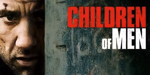 CHILDREN OF MEN (MA 15+) Presented in 35mm