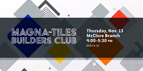 Magna-Tiles Builders Club -- Drop in