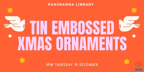 Tin Embossed Christmas Ornaments @ Pakuranga Library