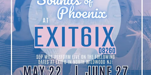 Exit 6 North Wildwood with Sounds of Phoenix!