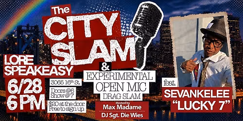 City Slam Drag Slam Poetry Slam & Experimental Open Mic w SevanKelee Lucky7