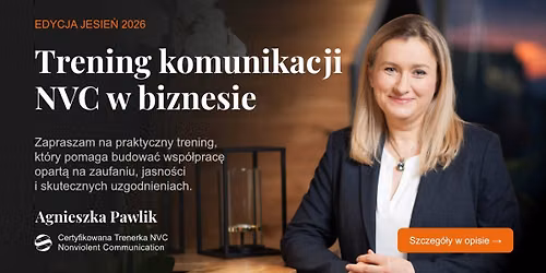 Komunikacja NVC w biznesie- trening praktyczny