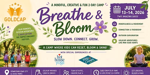 \ud83c\udf3f\u2728 Breathe & Bloom Camp \u2728\ud83c\udf3f - July 13-14 in Downtown Iowa City!