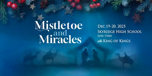 Mistletoe & Miracles Followed by King of Kings