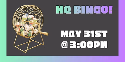 HQ Bingo: May 31st