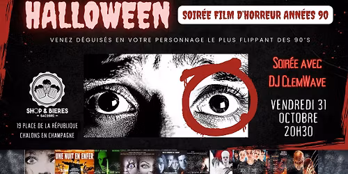 Halloween - Soir\u00e9e film d'horreur ann\u00e9es 90 avec DJ Clemwave