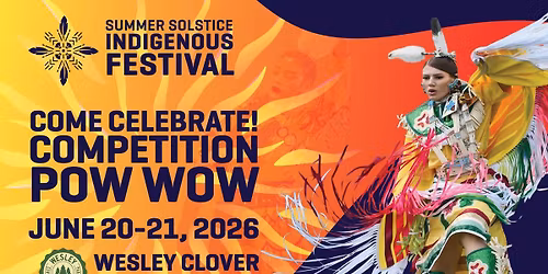  2026 Summer Solstice Indigenous Festival Competition Pow Wow