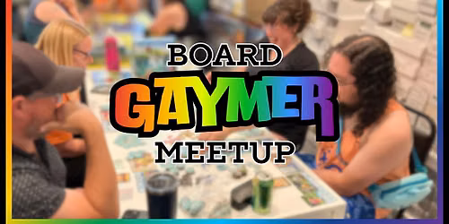 Board Gaymer Meetup