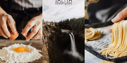 From Flour to Fork:  A Pasta-Making Class at Salish Lodge