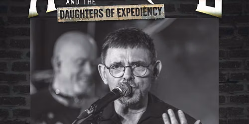 ALAN REED and THE DAUGHTERS OF EXPEDIENCY - THE LAST DANCE TOUR LIVE IN LONDON