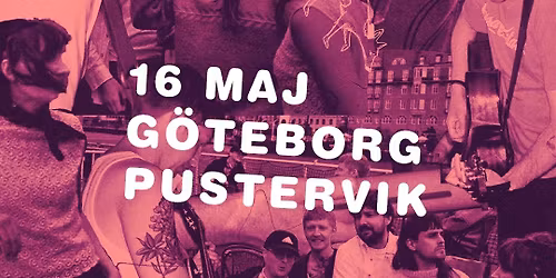 Kiitos F\u00f6r Allting | Pustervik | G\u00f6teborg | 16 maj 