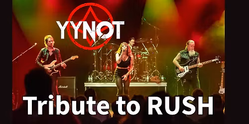 YYNOT: A Tribute to Rush at Iron Works | JUN 13