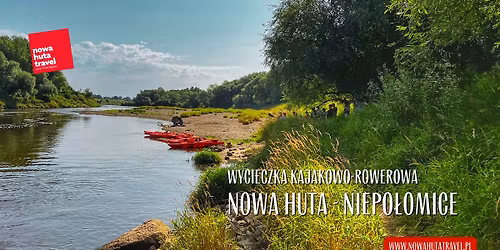 Wycieczka Kajakowo-Rowerowa: Nowa Huta - Niepo\u0142omice