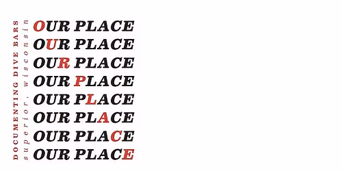 Our Place: The History of Dive Bar Culture in Superior, Wisconsin