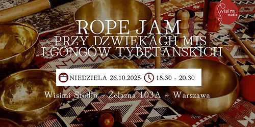 Rope Jam przy d\u017awi\u0119kach Mis i Gong\u00f3w Tybeta\u0144skich