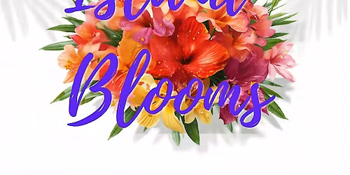 Island Blooms with the Joyful Florist