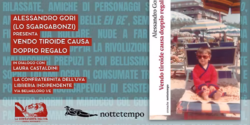 Alessandro Gori presenta Vendo tiroide causa doppio regalo